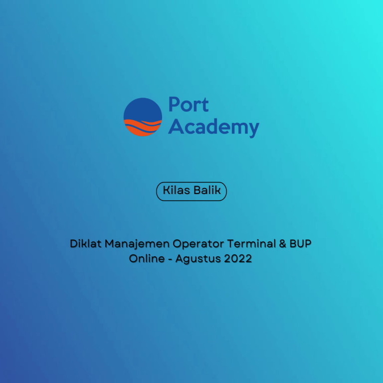 Manajemen Operator Terminal & BUP Port Academy Aug 2022 https://portacademy.id/program/manajemen-operator-terminal-bup/