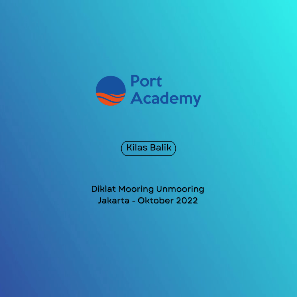 Mooring Unmooring Port Academy Okt 2022 https://portacademy.id/program/mooring-unmooring/