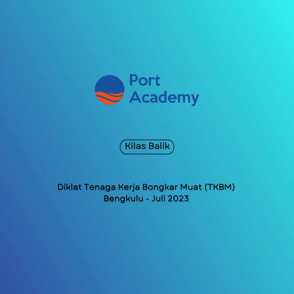 TKBM Port Academy Jul 2023 https://portacademy.id/program/tkbm