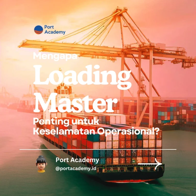 Mengapa Loading Master Penting - Diklat Loading Master Port Academy https://portacademy.id/program/loading-master/