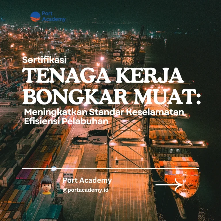 Diklat Tenaga Kerja Bongkar Muat TKBM Port Academy https://portacademy.id/program/tkbm/