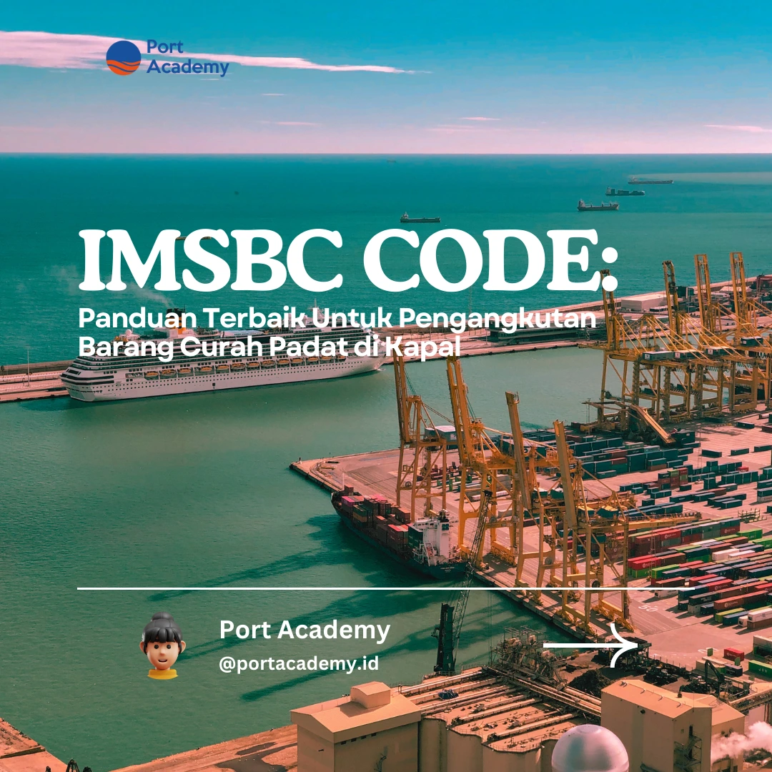 Diklat Penanganan & Pengangkutan Barang Curah Padat Di Pelabuhan (IMSBC Code) Port Academy https://portacademy.id/program/imsbc-code/