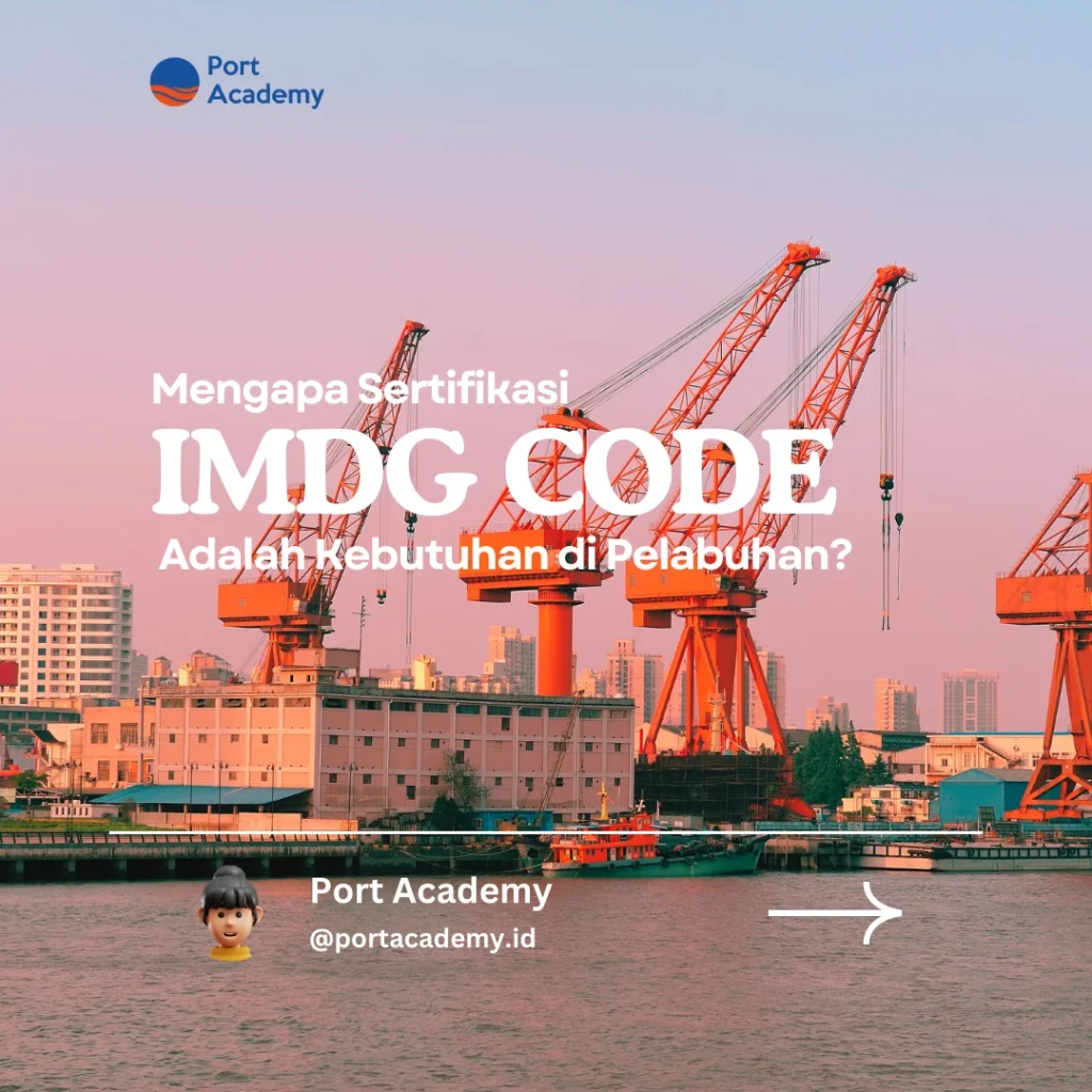 Diklat Penanganan Dan Pengangkutan Barang Berbahaya di Pelabuhan (IMDG Code) Port Academy https://portacademy.id/program/imdg-code/
