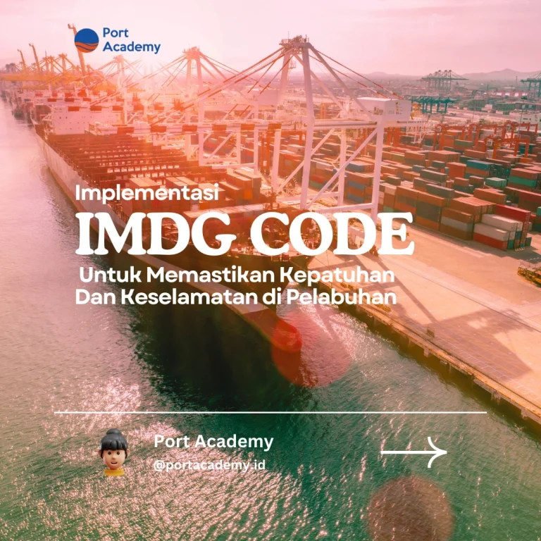 Diklat Penanganan Dan Pengangkutan Barang Berbahaya di Pelabuhan (IMDG Code) Port Academy https://portacademy.id/program/imdg-code/