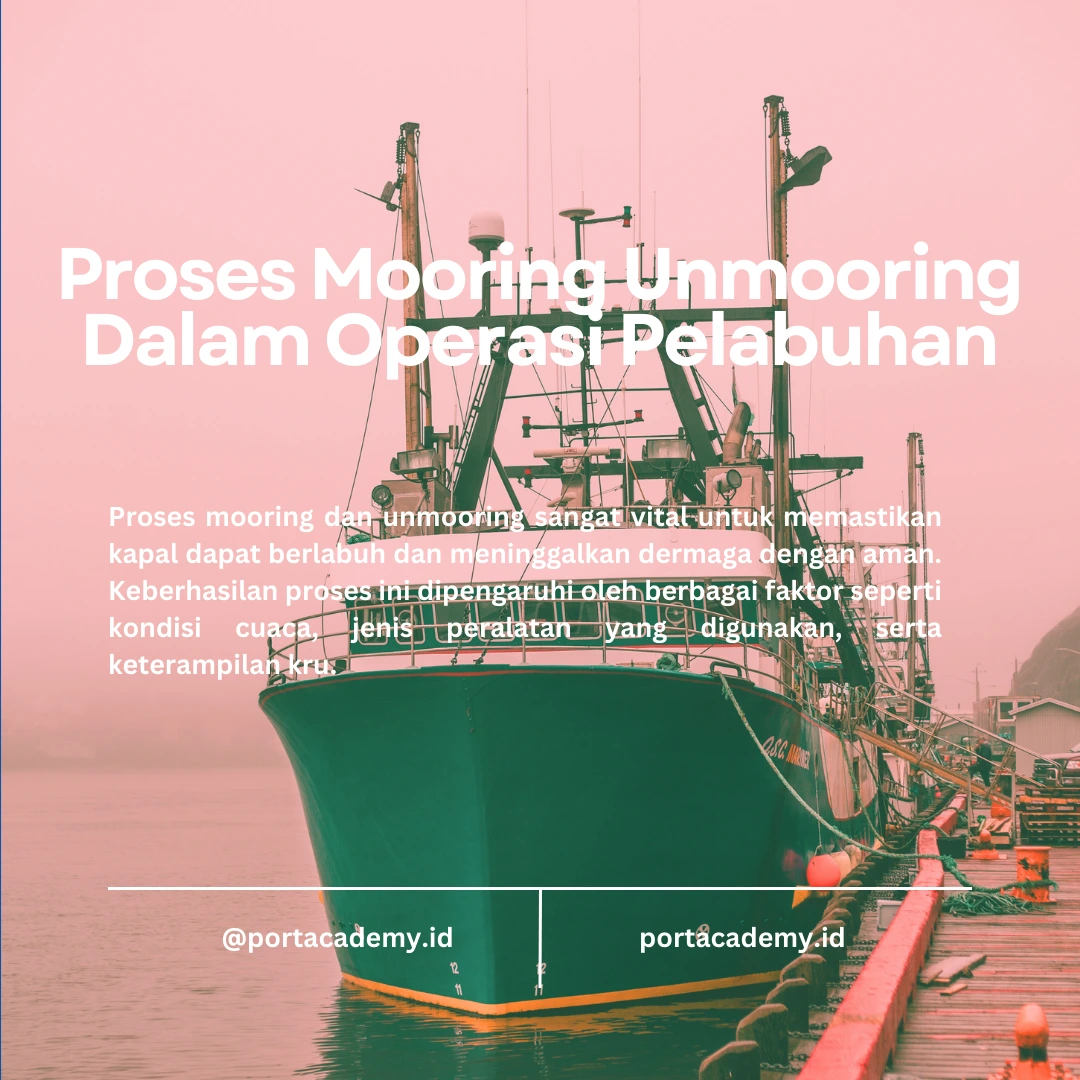 Memahami Proses Mooring dan Unmooring  - Diklat Mooring Unmooring Port Academy https://portacademy.id/program/mooring-unmooring/
