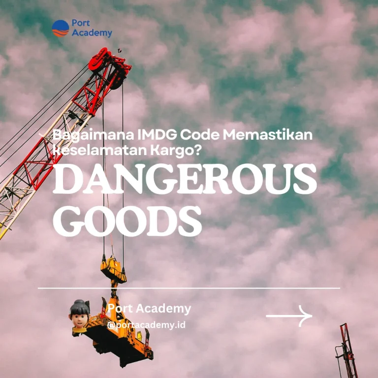 Bagaimana IMDG Code Memastikan Keselamatan Kargo?