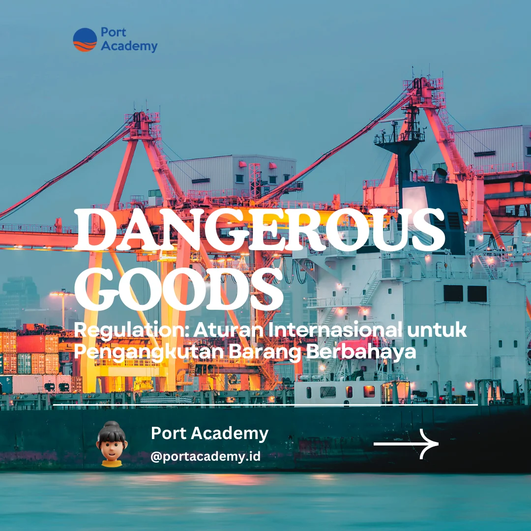 Dangerous Goods Regulation: Aturan Internasional untuk Pengangkutan Barang Berbahaya
