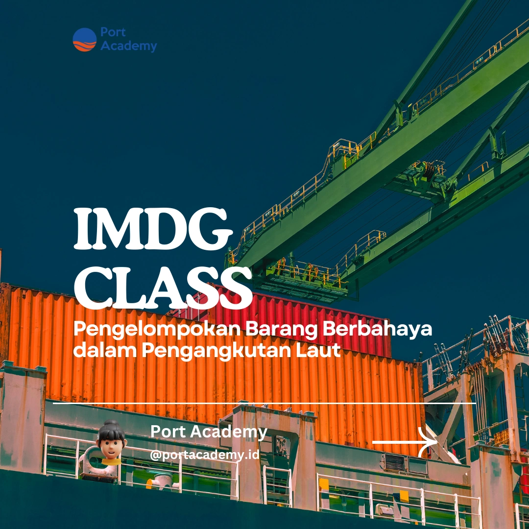IMDG Class: Pengelompokan Barang Berbahaya dalam Pengangkutan Laut