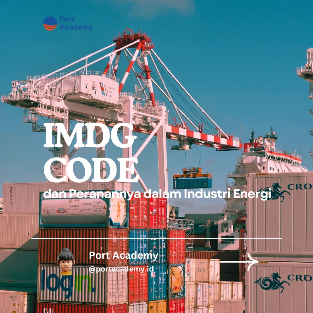 IMDG Code dan Peranannya dalam Industri Energi