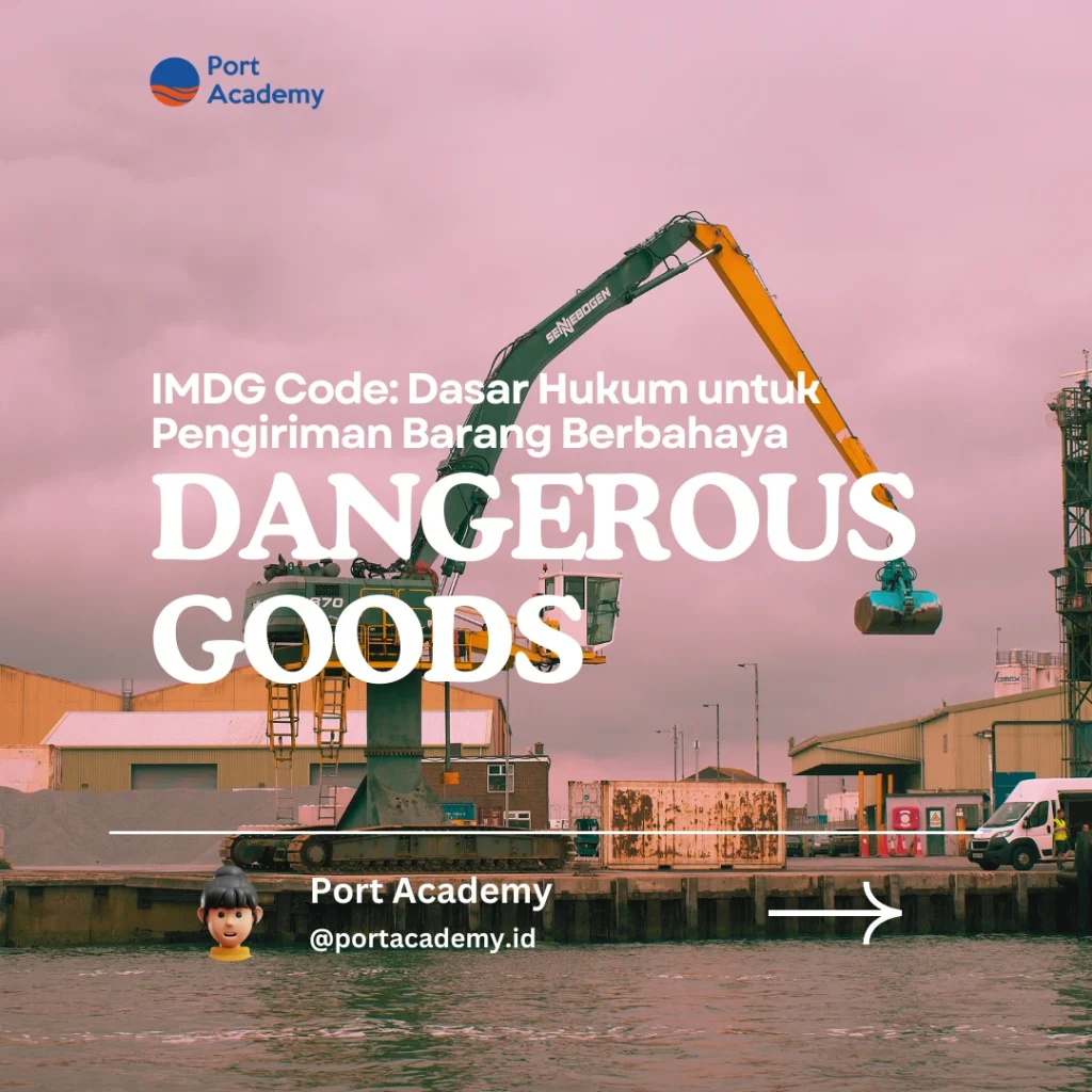 IMDG Code: Dasar Hukum untuk Pengiriman Barang Berbahaya