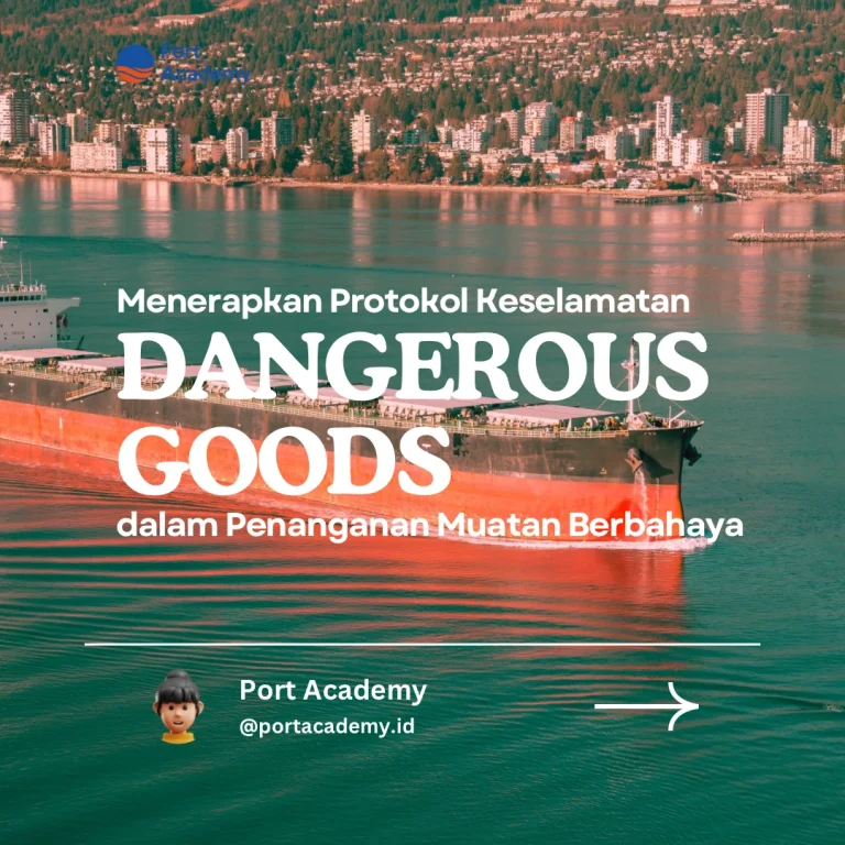 Menerapkan Protokol Keselamatan IMDG Code dalam Penanganan Muatan Berbahaya