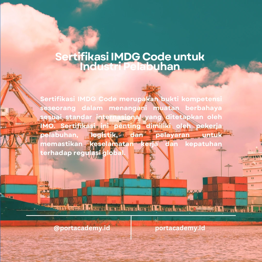 Sertifikasi IMDG Code: Apa yang Perlu Diketahui?