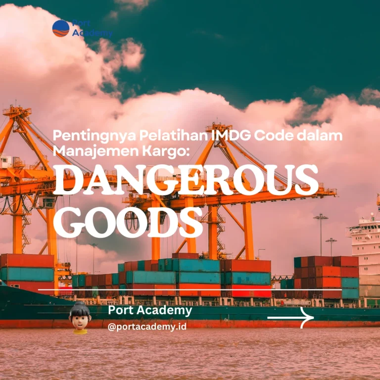 Pentingnya Pelatihan IMDG Code dalam Manajemen Kargo