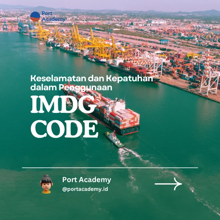 Keselamatan dan Kepatuhan dalam Penggunaan IMDG Code