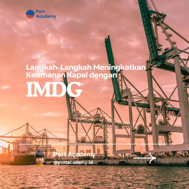 Langkah-Langkah Meningkatkan Keamanan Kapal dengan IMDG