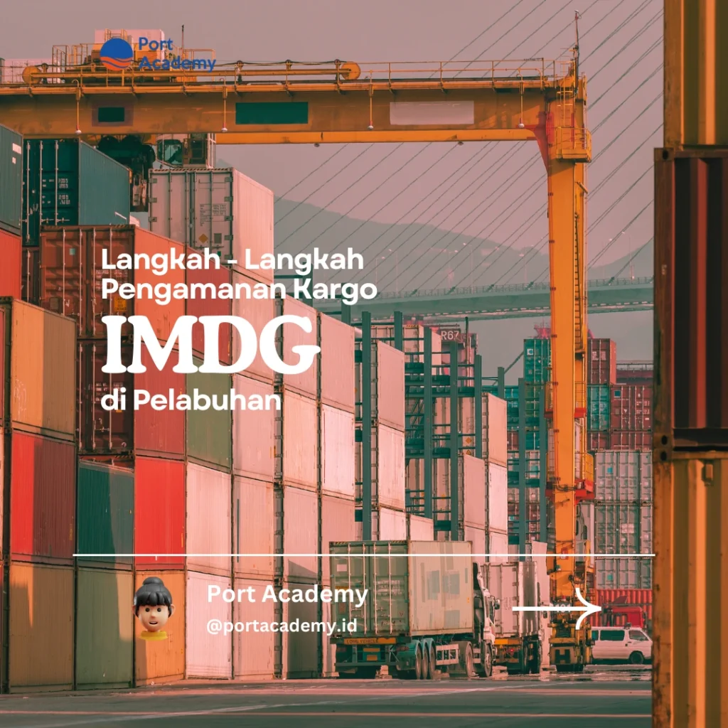 Langkah-Langkah Pengamanan Kargo IMDG di Pelabuhan