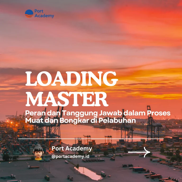 Loading Master Adalah: Peran dan Tanggung Jawab dalam Proses Muat dan Bongkar di Pelabuhan