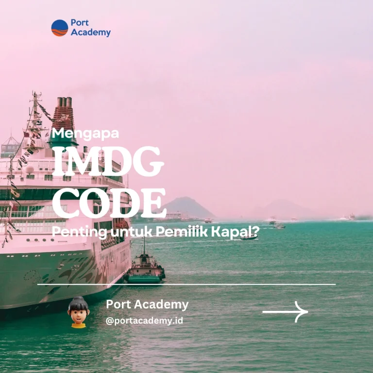 Mengapa IMDG Code Penting untuk Pemilik Kapal?