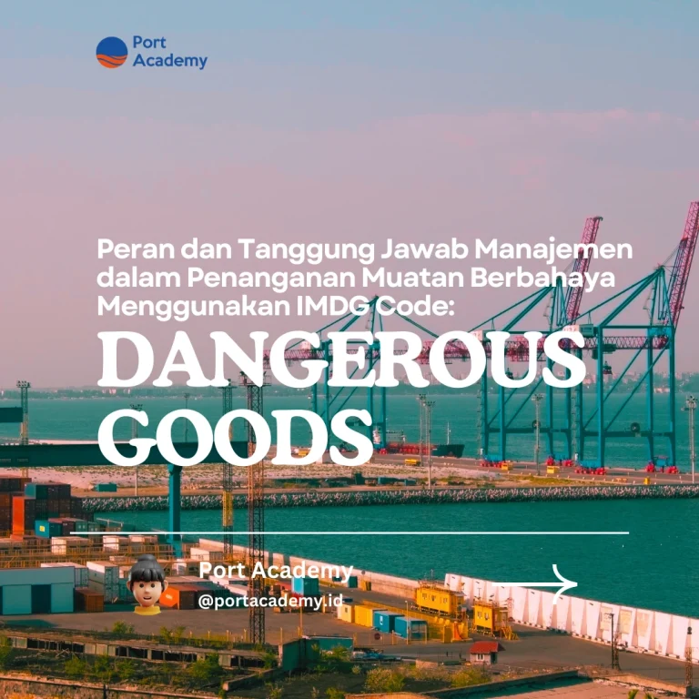 Peran dan Tanggung Jawab Manajemen dalam Penanganan Muatan Berbahaya Menggunakan IMDG Code