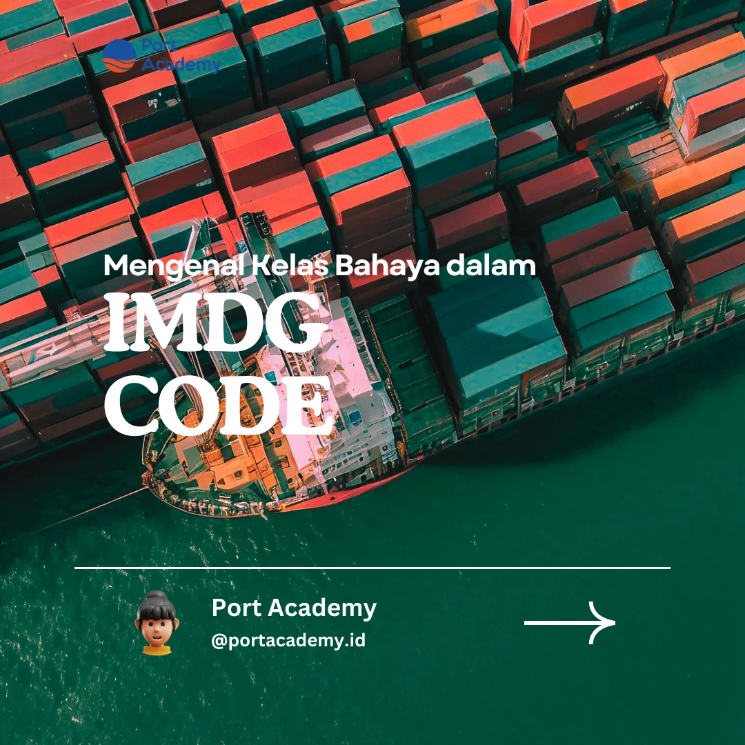 Mengenal Kelas Bahaya dalam IMDG Code