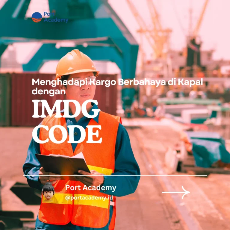 Menghadapi Kargo Berbahaya di Kapal dengan IMDG Code
