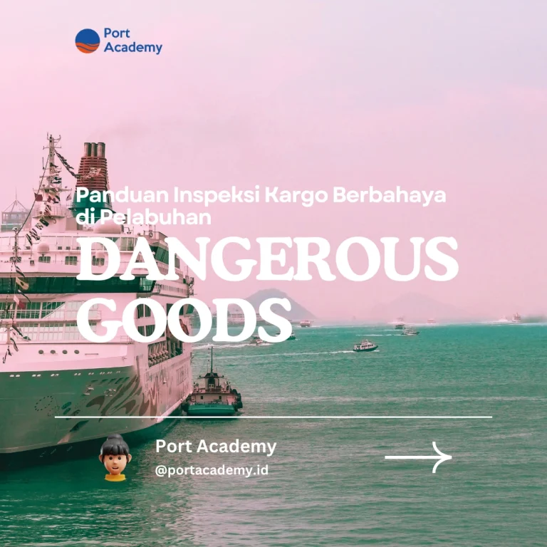 Panduan Inspeksi Kargo Berbahaya di Pelabuhan