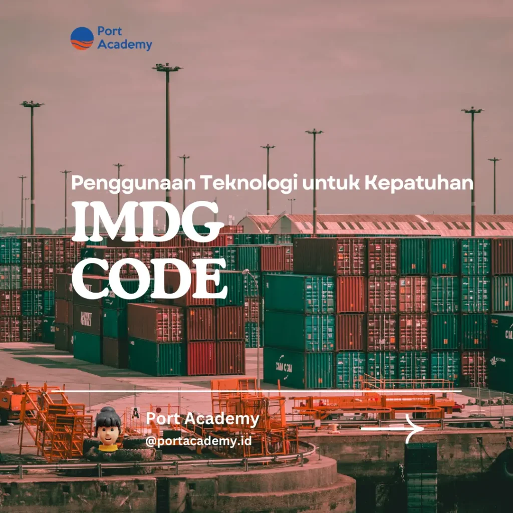 Penggunaan Teknologi untuk Kepatuhan IMDG Code