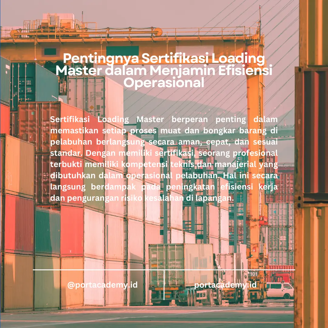 Mengapa Sertifikasi Loading Master Penting untuk Efisiensi dan Keselamatan di Pelabuhan?