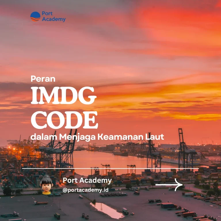 Peran IMDG Code dalam Menjaga Keamanan Laut
