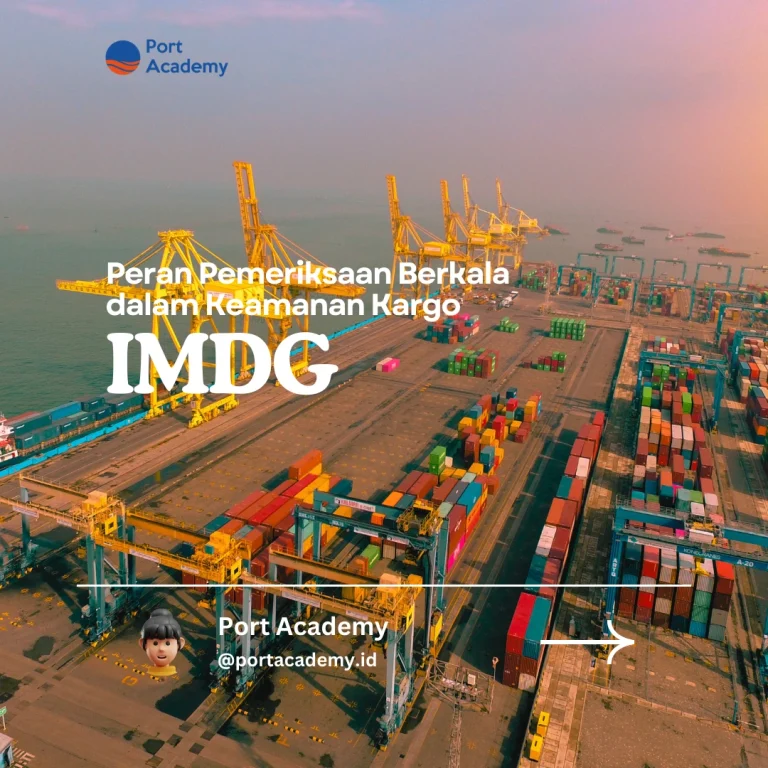 Peran Pemeriksaan Berkala dalam Keamanan Kargo IMDG