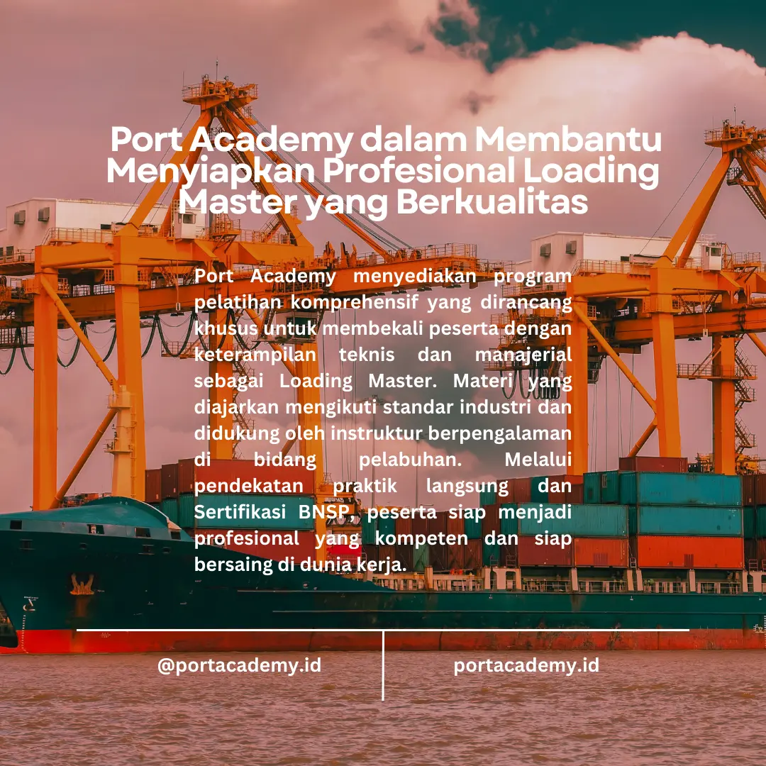Mengapa Sertifikasi Loading Master Penting untuk Efisiensi dan Keselamatan di Pelabuhan?