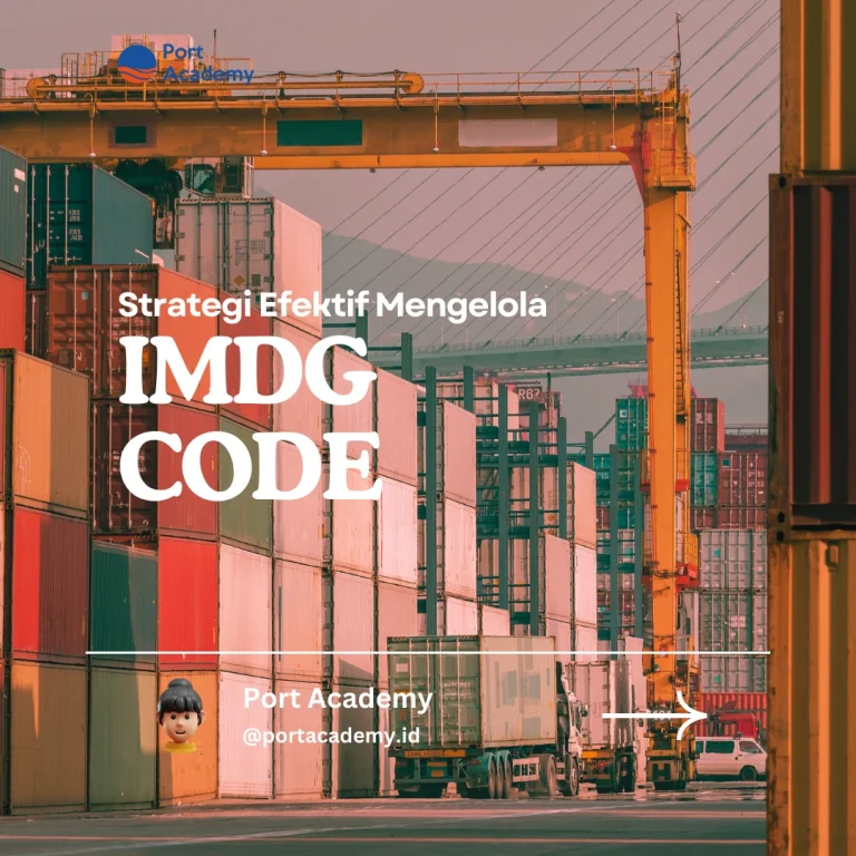 Strategi Efektif Mengelola Kargo IMDG