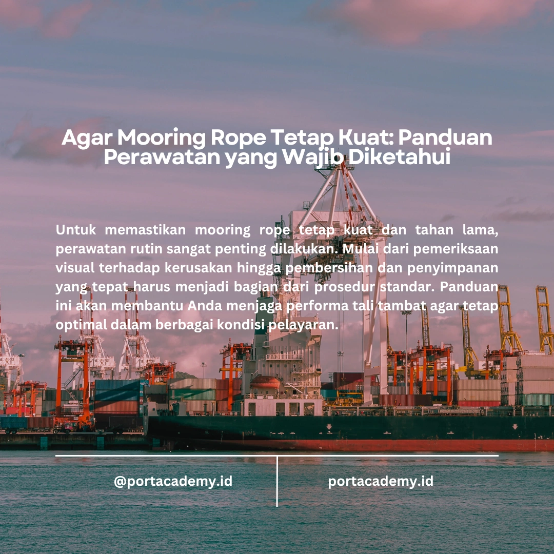Mooring Rope: Cara Memilih dan Merawat Tali untuk Pengamanan Kapal
