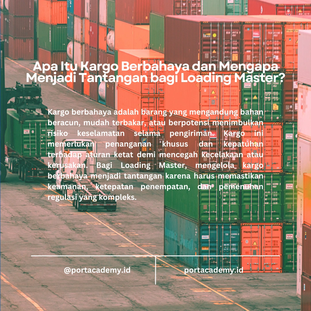 Menghadapi Tantangan Kargo Berbahaya bagi Loading Master