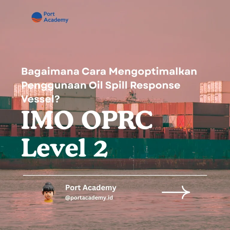 Bagaimana Cara Mengoptimalkan Penggunaan Oil Spill Response Vessel?