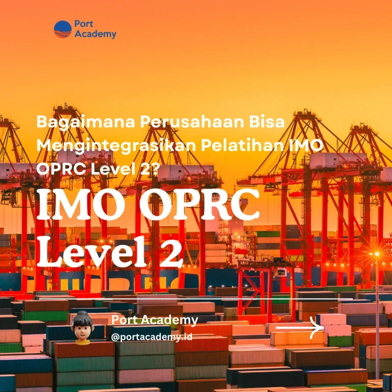 Bagaimana Perusahaan Bisa Mengintegrasikan Pelatihan IMO OPRC Level 2?