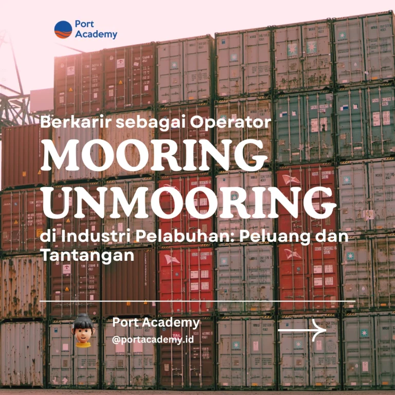 Berkarir sebagai Operator Mooring Unmooring di Industri Pelabuhan: Peluang dan Tantangan