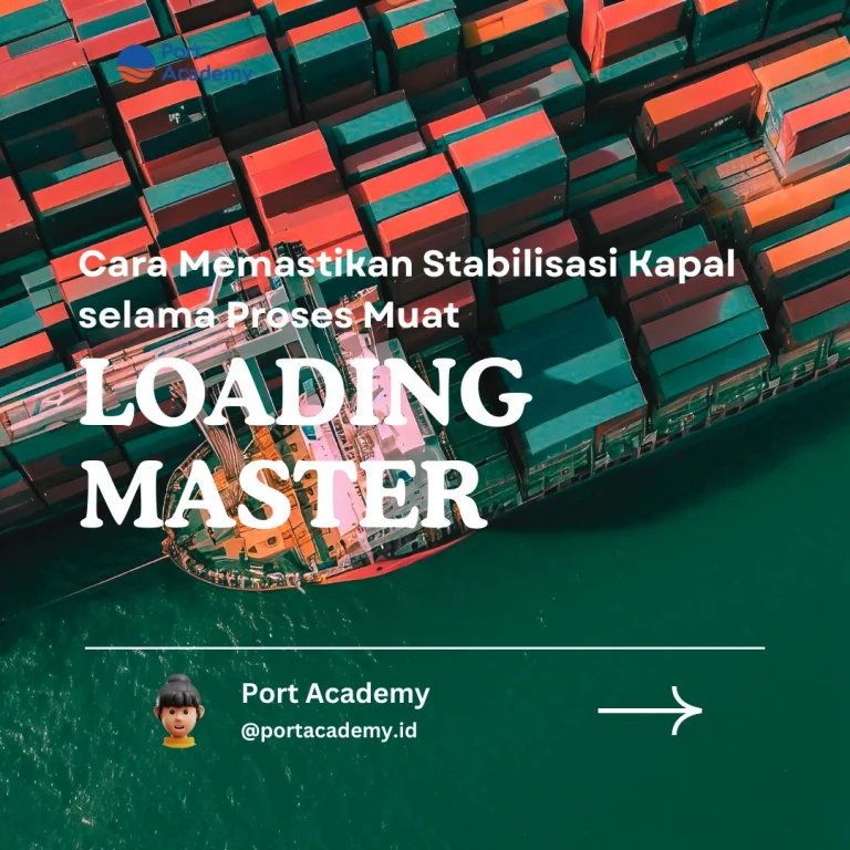 Cara Memastikan Stabilisasi Kapal selama Proses Muat