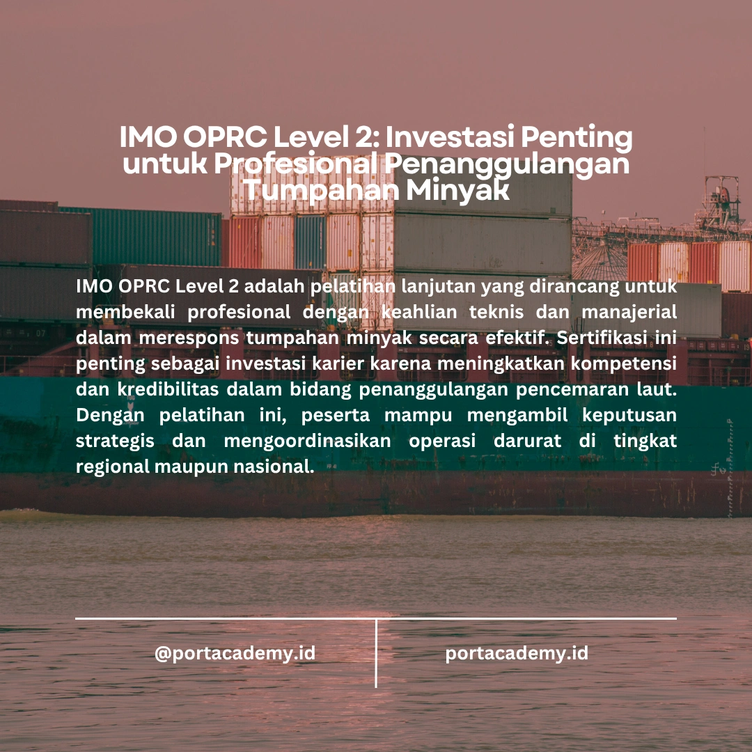 Mengapa Perusahaan Maritim Harus Memiliki Personil Bersertifikat IMO OPRC Level 2?