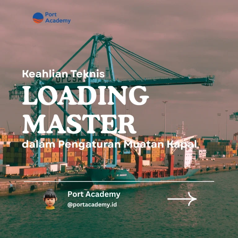 Keahlian Teknis Loading Master dalam Pengaturan Muatan Kapal