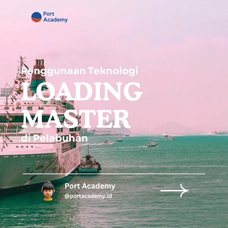 Penggunaan Teknologi oleh Loading Master di Pelabuhan