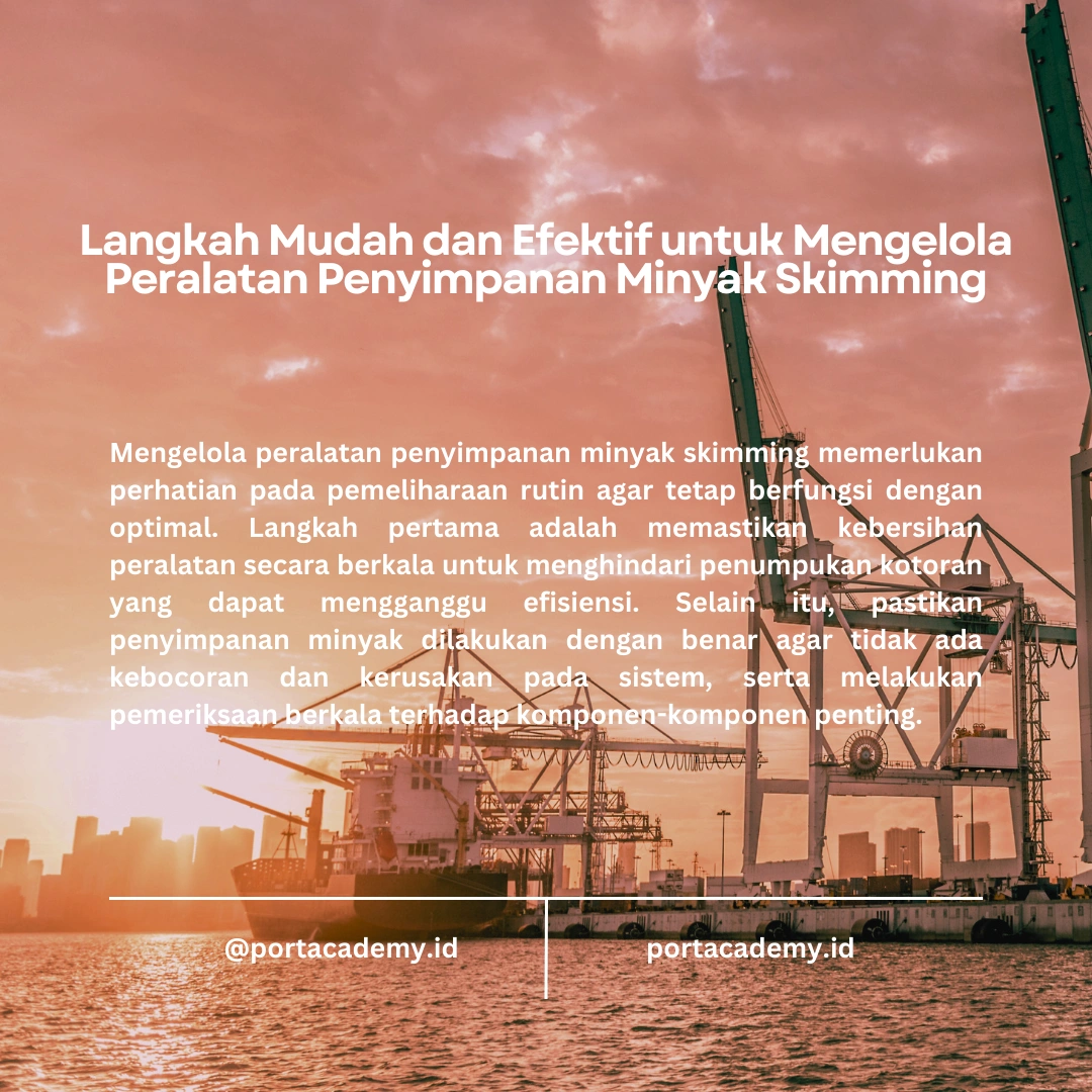 Cara Menggunakan Peralatan Penyimpanan Minyak Hasil Skimming dengan Efektif