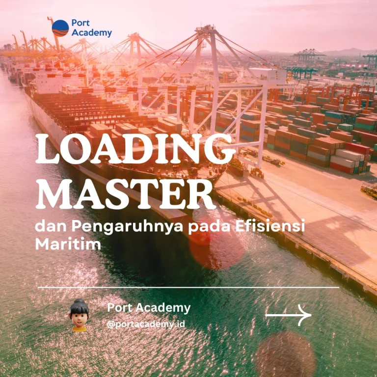 Loading Master dan Pengaruhnya pada Efisiensi Maritim