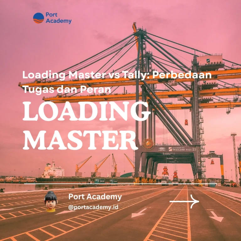 Loading Master vs Tally: Perbedaan Tugas dan Peran