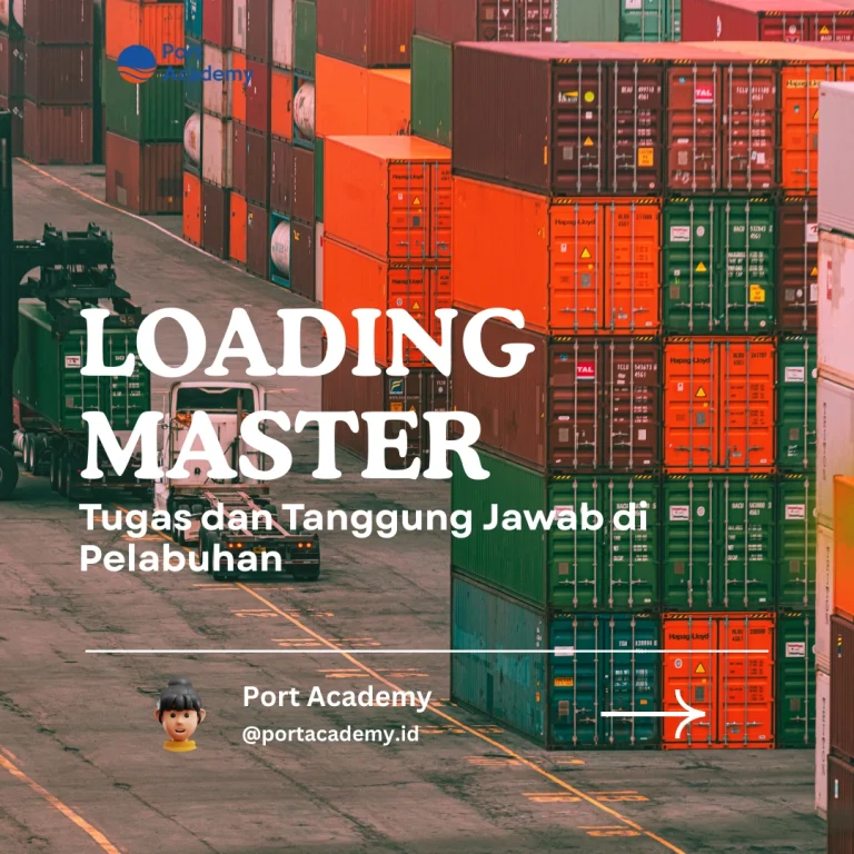 Loading Master: Tugas dan Tanggung Jawab di Pelabuhan
