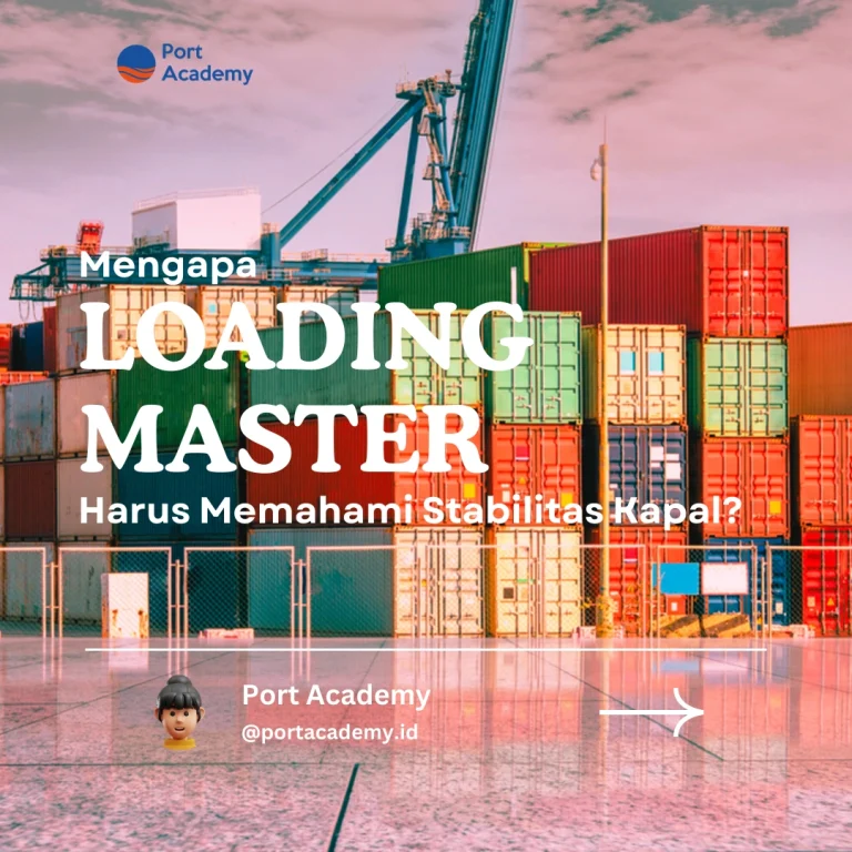 Mengapa Loading Master Harus Memahami Stabilitas Kapal?