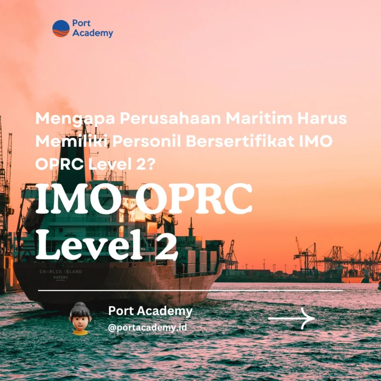 Mengapa Perusahaan Maritim Harus Memiliki Personil Bersertifikat IMO OPRC Level 2?