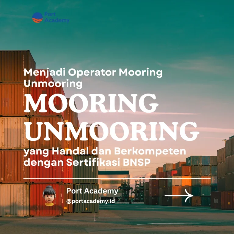 Menjadi Operator Mooring Unmooring yang Handal dan Berkompeten dengan Sertifikasi BNSP