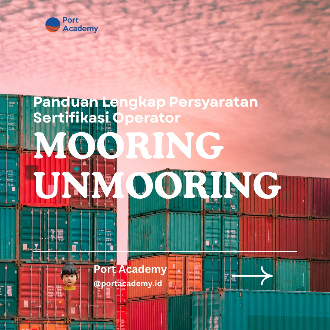 Panduan Lengkap Persyaratan Sertifikasi Operator Mooring Unmooring