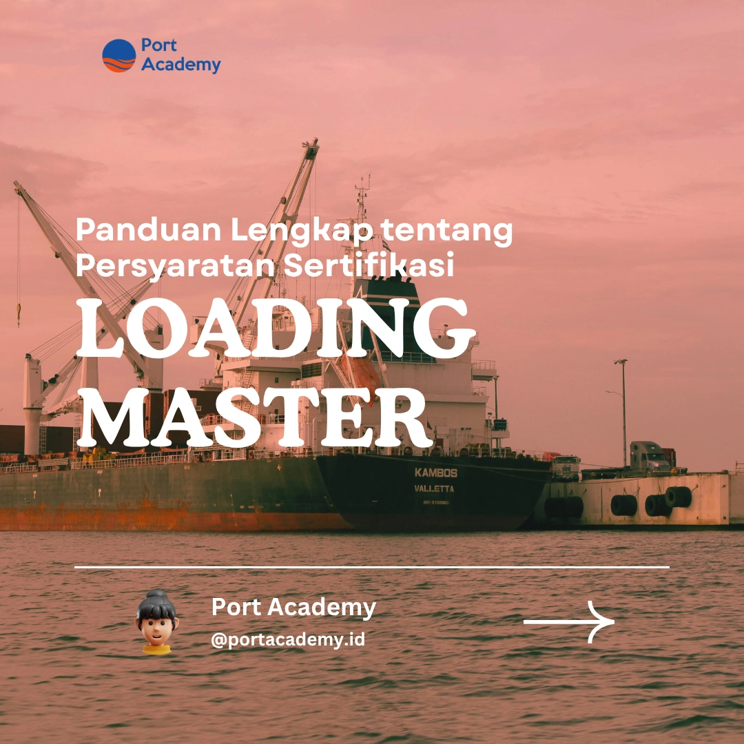 Panduan Lengkap tentang Persyaratan Sertifikasi Loading Master